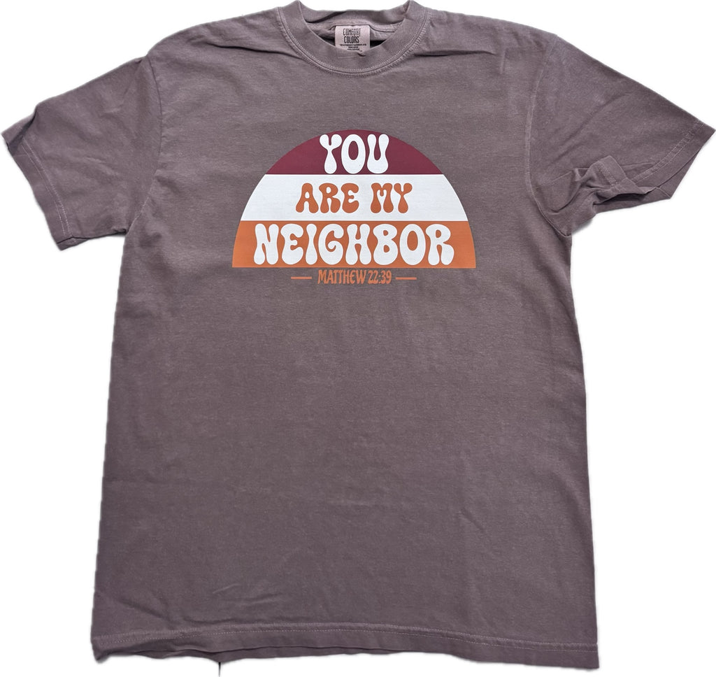 You Are My Neighbor Matthew 22:39 cream orange and maroon design on Comfort Colors 1717 Espresso tee